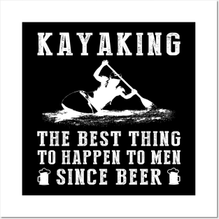 kayaking the best thing to happen to men since beer wine Posters and Art